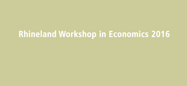 Rhineland Workshop in Economics 2016